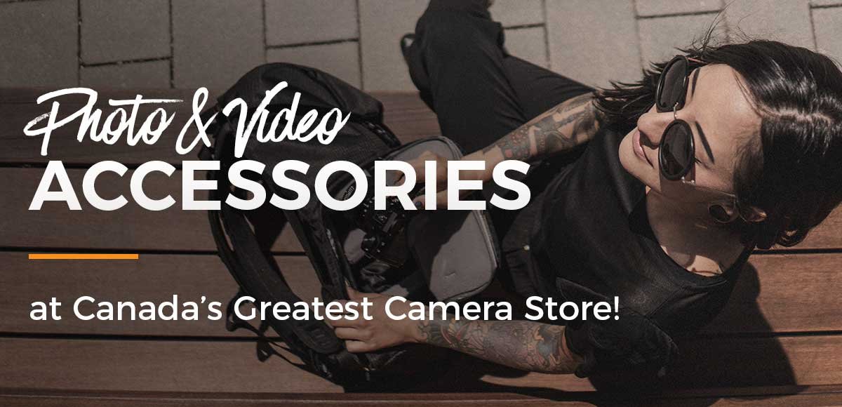 Gear up with hot photo and video accessories at Canada's Greatest Camera Store