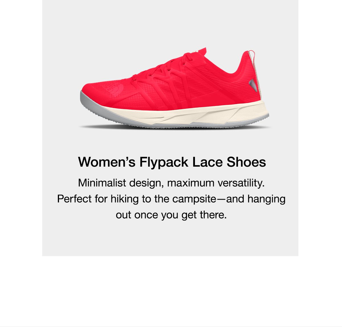 Women’s Flypack Lace Shoes. Minimalist design, maximum versatility. Perfect for hiking to the campsite—and hanging out once you get there.