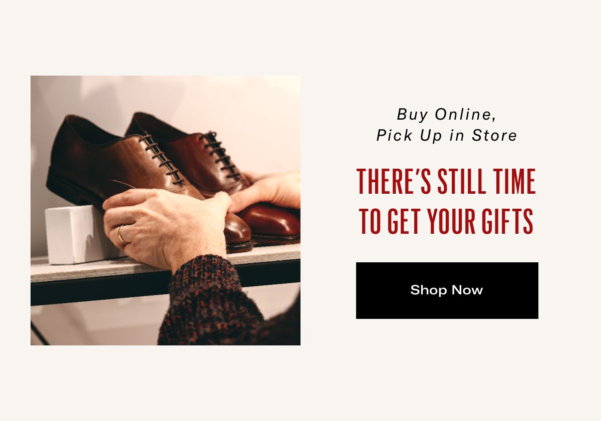 Buy Online, Pick Up In Store. There's Still Time To Get Your Gifts. Click Here To Shop Now.