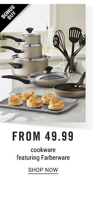 Bonus Buy! From 49.99 Cookware featuring Farberware - Shop Now