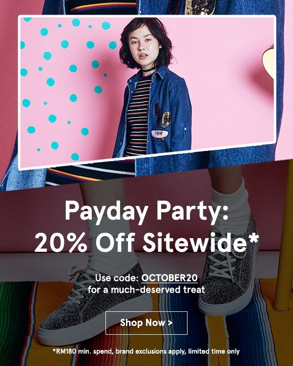 Payday Party: 20% Off Sitewide with code OCTOBER20 (min spend RM180)