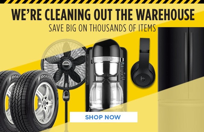 WE'RE CLEANING OUT THE WAREHOUSE SAVE BIG ON THOUSANDS OF ITEMS | SHOP NOW