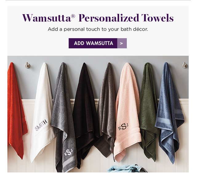 Wamsutta(R) Personalized Towels Add a personal touch to your bath decor. ADD WAMSUTTA