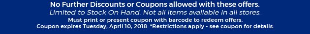 Must print or present coupon with barcode to redeem offers. Coupon valid In-Store on Tuesday, April 10, 2018. *Restrictions apply - see coupon for details.