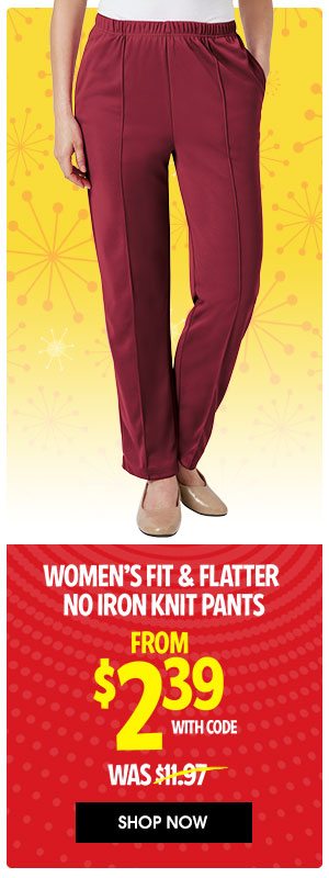 Women's Fit and Flatter No Iron Knit Pants FROM $2.39 with code WAS $11.97