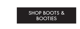 SHOP WOMEN'S BOOTS AND BOOTIES