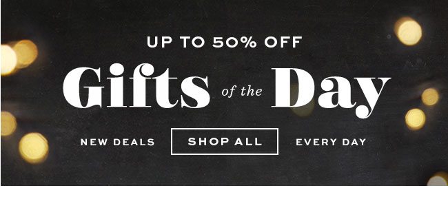 GIFTS OF THE DAY