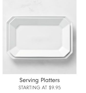 Serving Platters Starting at $9.95