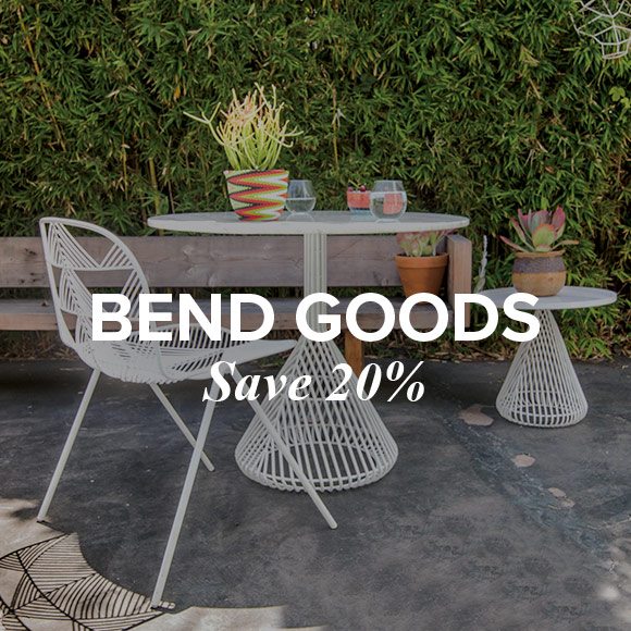 Bend Goods. Save 20%.