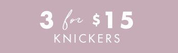 Knicker Offer 3 for $15