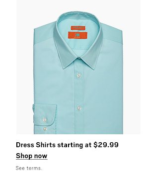 Dress Shirts Starting at $29.99/ Shop Now