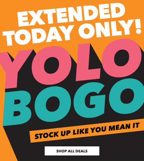 Image of EXTENDED! TODAY ONLY! YOLO BOGOs. SHOP ALL.
