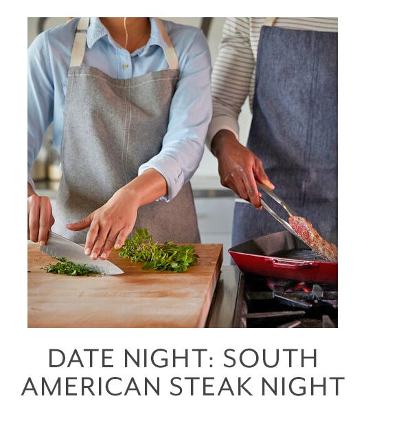 Class: Date Night • South American Steak Night