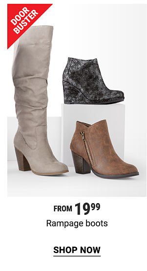 Door Buster. From $49.99 designer gifts from Vince Camuto & more. Door Buster. From $19.99 Rampage boots. Shop now.