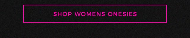 SHOP WOMENS ONESIES