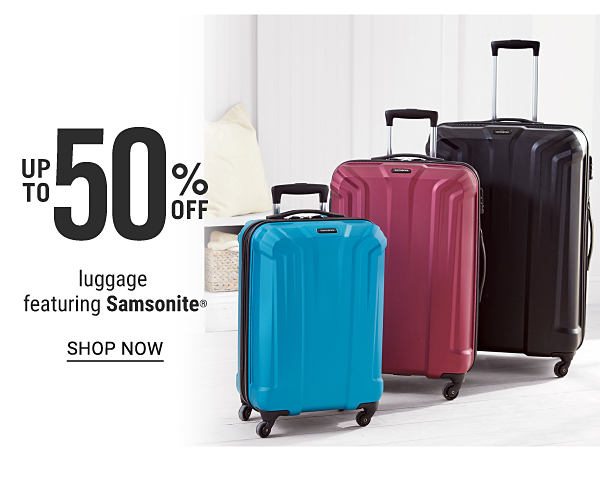 Up to 50% off luggage featuring Samsonite. Shop Now.