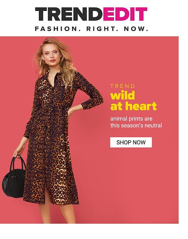 Trend: Wild at Heart - Shop Now