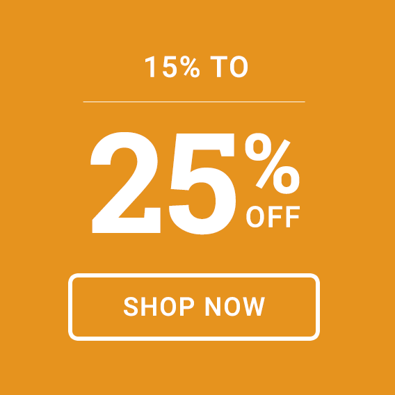 15% TO 25% OFF - SHOP NOW