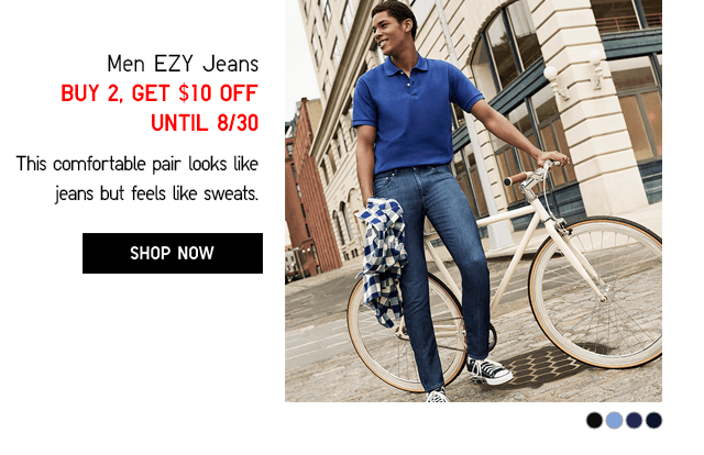 MEN EZY JEANS BUY 2, GET $10 OFF UNTIL 8/30