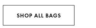 SHOP ALL BAGS