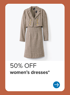 50% off women's dresses.