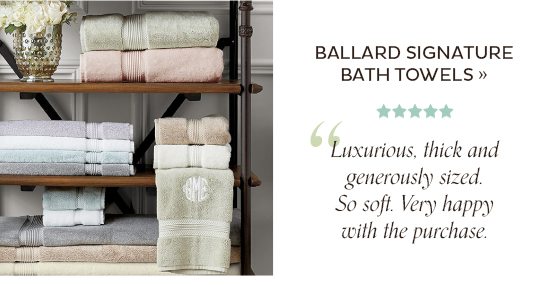 Ballard Signature Bath Towels