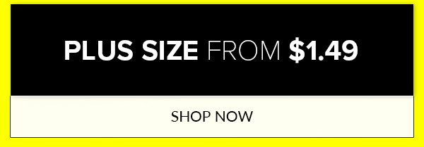 Plus Size from $1.49