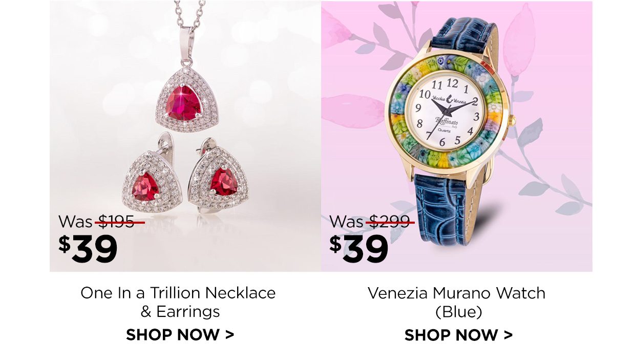 One in a Trillion Necklace and Earrings. Was $195, Now $39. Venezia Murano Watch (Blue). Was $299, Now $39.