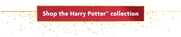 CB3: Shop the Harry Potter™ collection