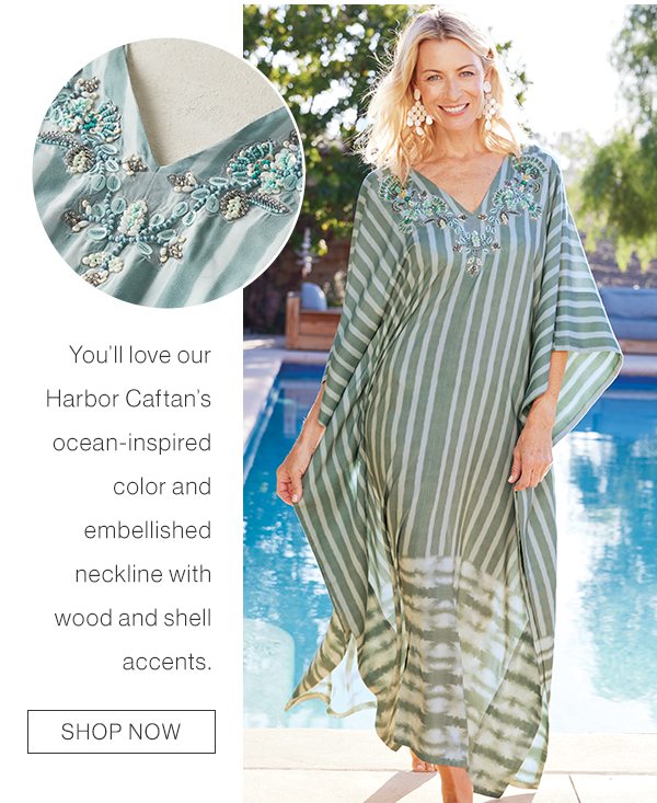 You'll love our Harbor Caftan's ocean-inspired color and embellished necline with wood and shell accents. Shop now