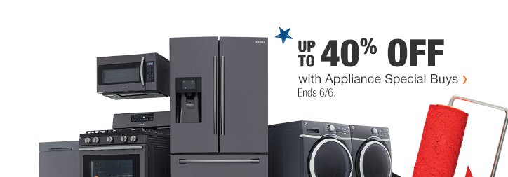 Up To 40% Off | with Appliance Special Buys | Ends 6/6.