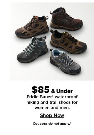 shop $85 and under Eddie Bauer waterproof hiking and trail shoes for women and men