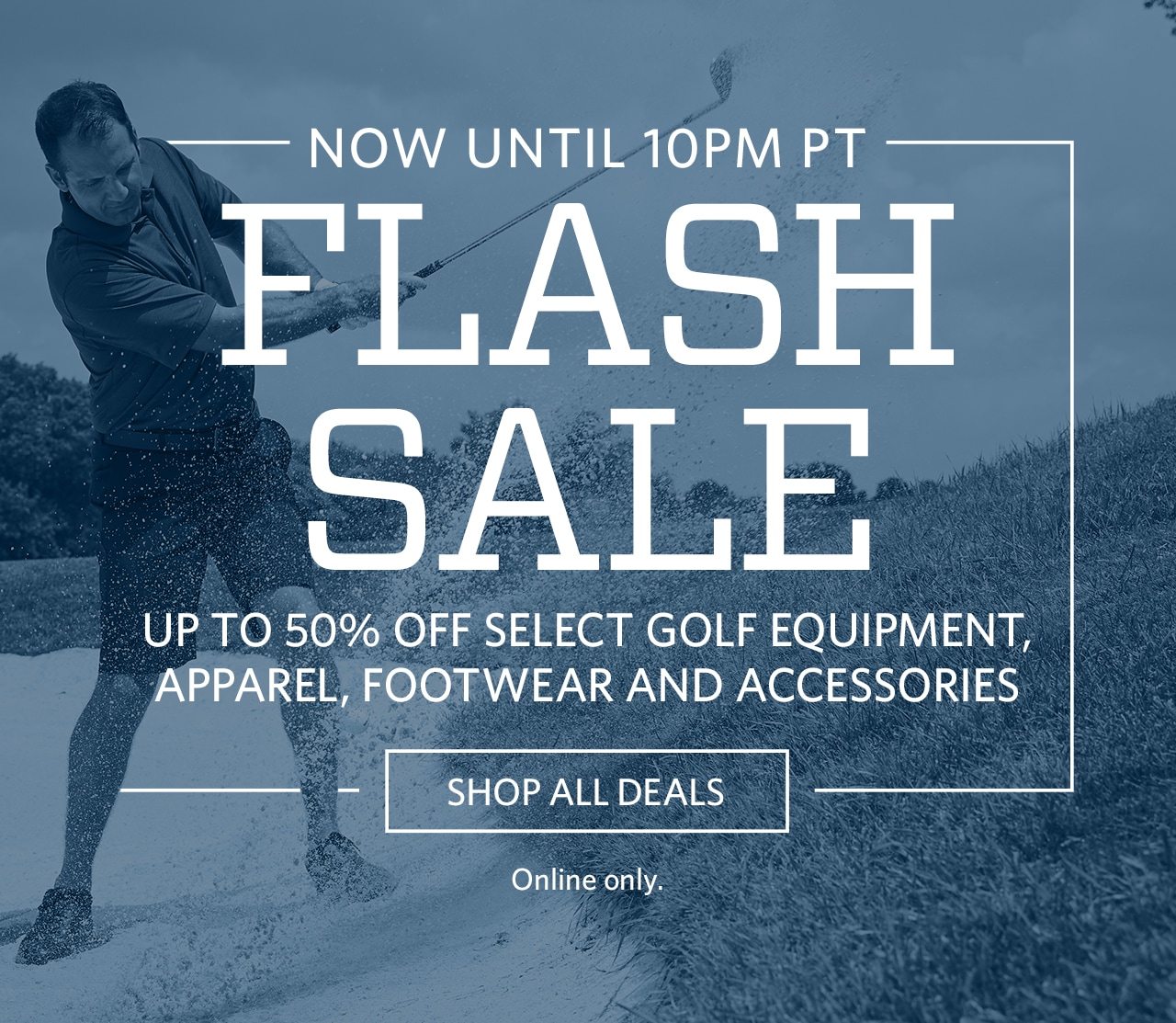 Flash Sale! Save Up to 50% Off! On Select Items. Online Only. Valid through 10PM PT Today Only. Shop All Deals.