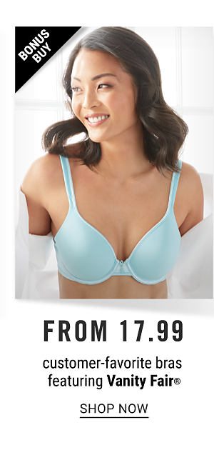 Bonus Buy! From 17.99 Customer-Favorite Bras featuring Vanity Fair - Shop Now