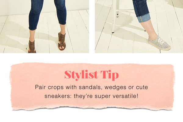 Stylist tip: Pair crops with sandals, wedges, or cute sneakers: they're super versatile!