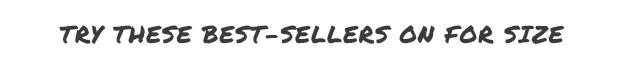 Try These Best-Sellers On For Size