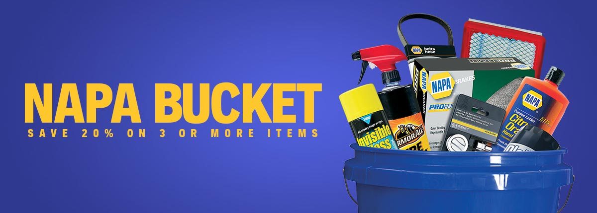 NAPA BUCKET SAVE 20% ON 3 OR MORE ITEMS