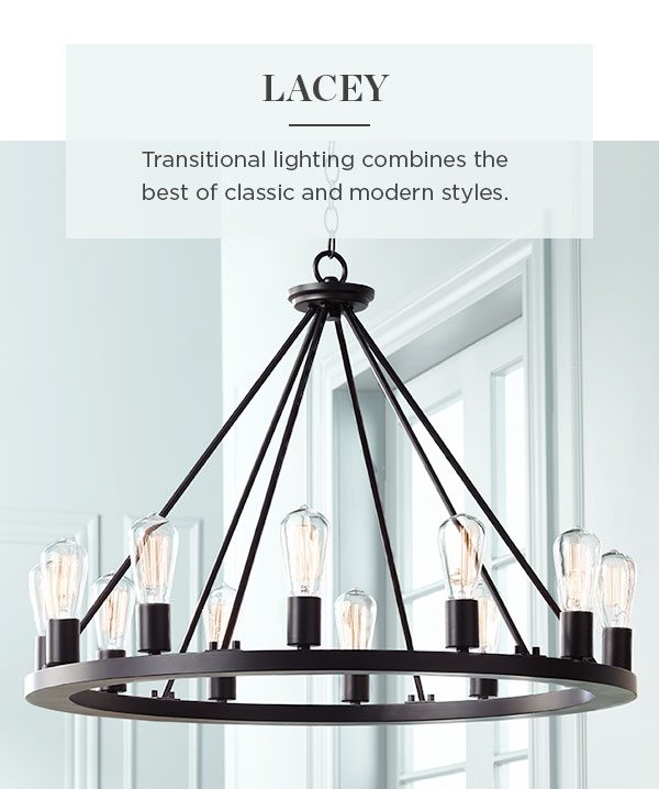Lacey - Transitional lighting combines the best of classic and modern styles.