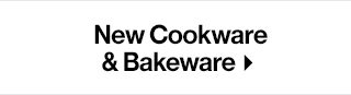 New Cookware & Bakeware