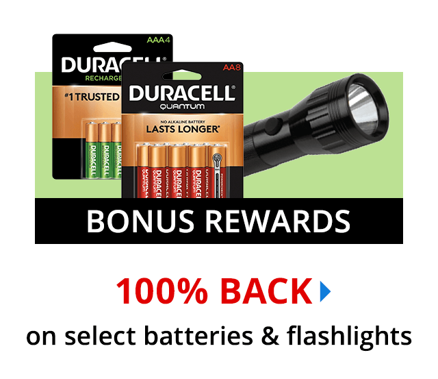 100% Back in Rewards on Select Batteries & Flashlights