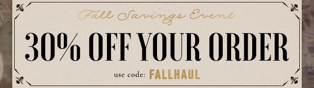 Fall Savings Event: 30% Off Your Order