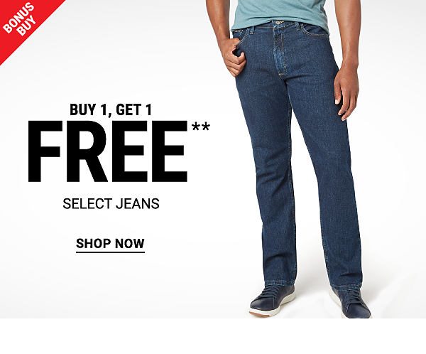 Bonus Buy - Buy 1, get 1 FREE** select jeans. Shop Now.