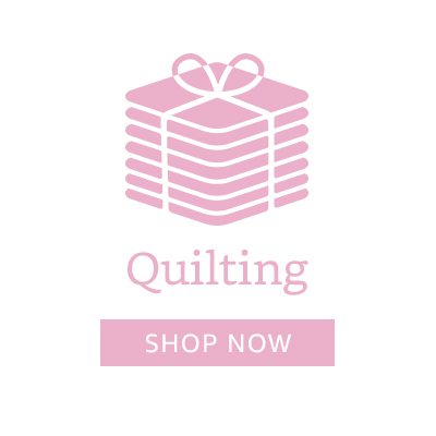 Quilting | SHOP NOW