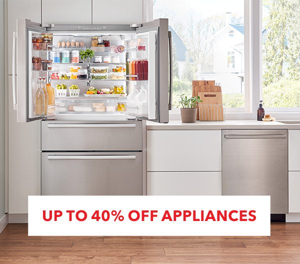 UP TO 40% OFF APPLIANCES