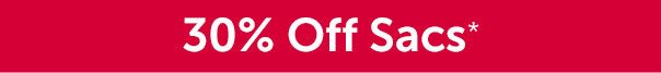 30% Off Sacs*