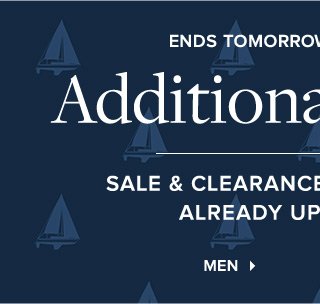 ENDS TOMORROW | ONLINE ONLY | ADDITIONAL 25% OFF*** | SHOP MEN