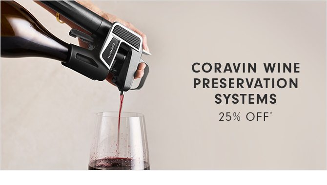 CORAVIN WINE PRESERVATIONS SYSTEMS - 25% OFF*