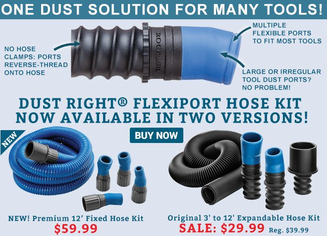 One Dust Solution For Many Tools! Dust Right Flexiport Hose Kit Now Available In Two Versions - Shop Now!