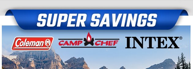 Super Savings | Up to 50% off Camping Gear | Ends Tuesday, September 4, 2018