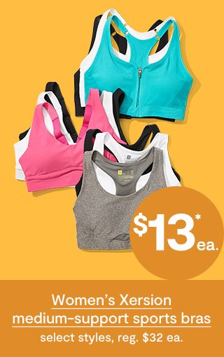 $13*ea. Women's Xersion medium-support sports bras select styles, reg. $32 ea.